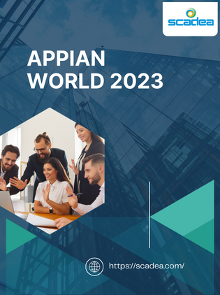 Appian World 2023: Scadea’s Expertise in Driving Process Excellence through Automation